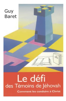 Défi des témoins de Jéhovah (Le) - Comment les conduire à Christ - ePub