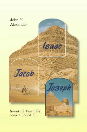 Isaac, Jacob, Joseph  - Aventure familiale pour aujourd'hui - ePub