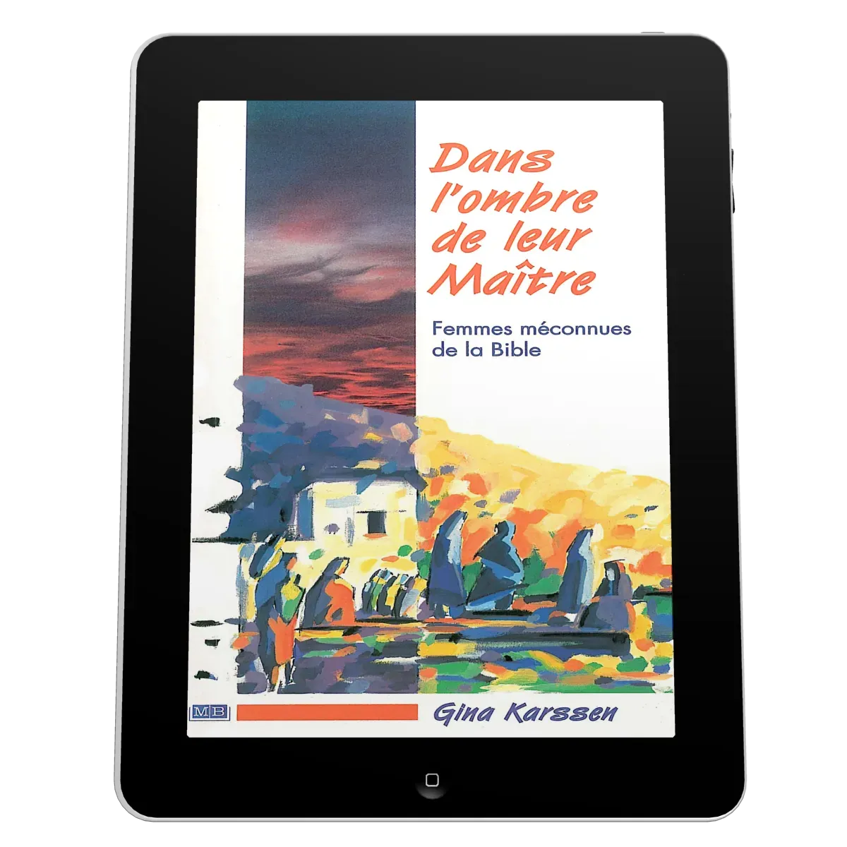 Dans l'ombre de leur maître - Femmes méconnues de la Bible - ebook