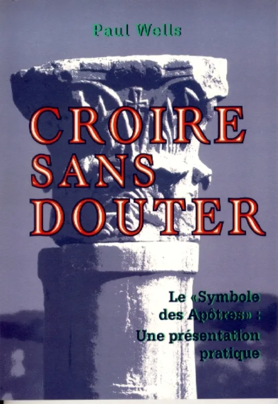 Croire sans douter - Le symbole des apôtres - ePub