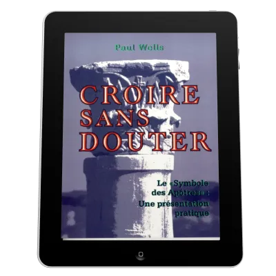 Croire sans douter - Le symbole des apôtres - ePub