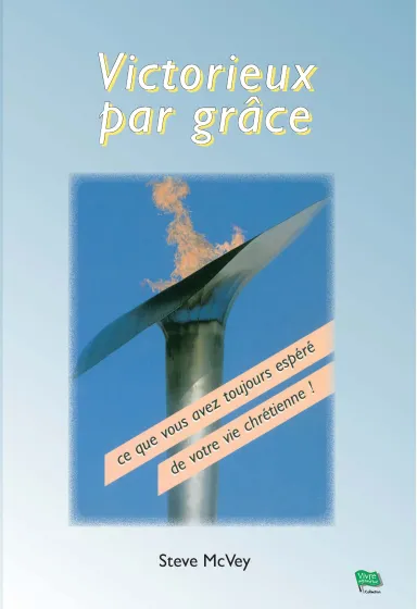 Victorieux par grâce - Ce que vous avez toujours espéré de votre vie chrétienne! - ePub