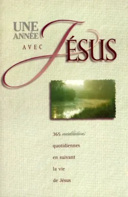 Une année avec Jésus - 365 méditations quotidiennes - ePub