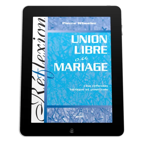 Union libre ou mariage - Une réflexion biblique et pastorale - ePub