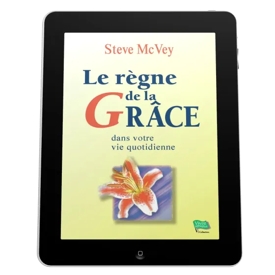 Règne de la grâce dans votre vie quotidienne (Le) - Ebook