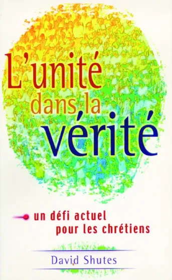 Unité dans la vérité (L') - Un défi actuel pour les chrétiens - ePub