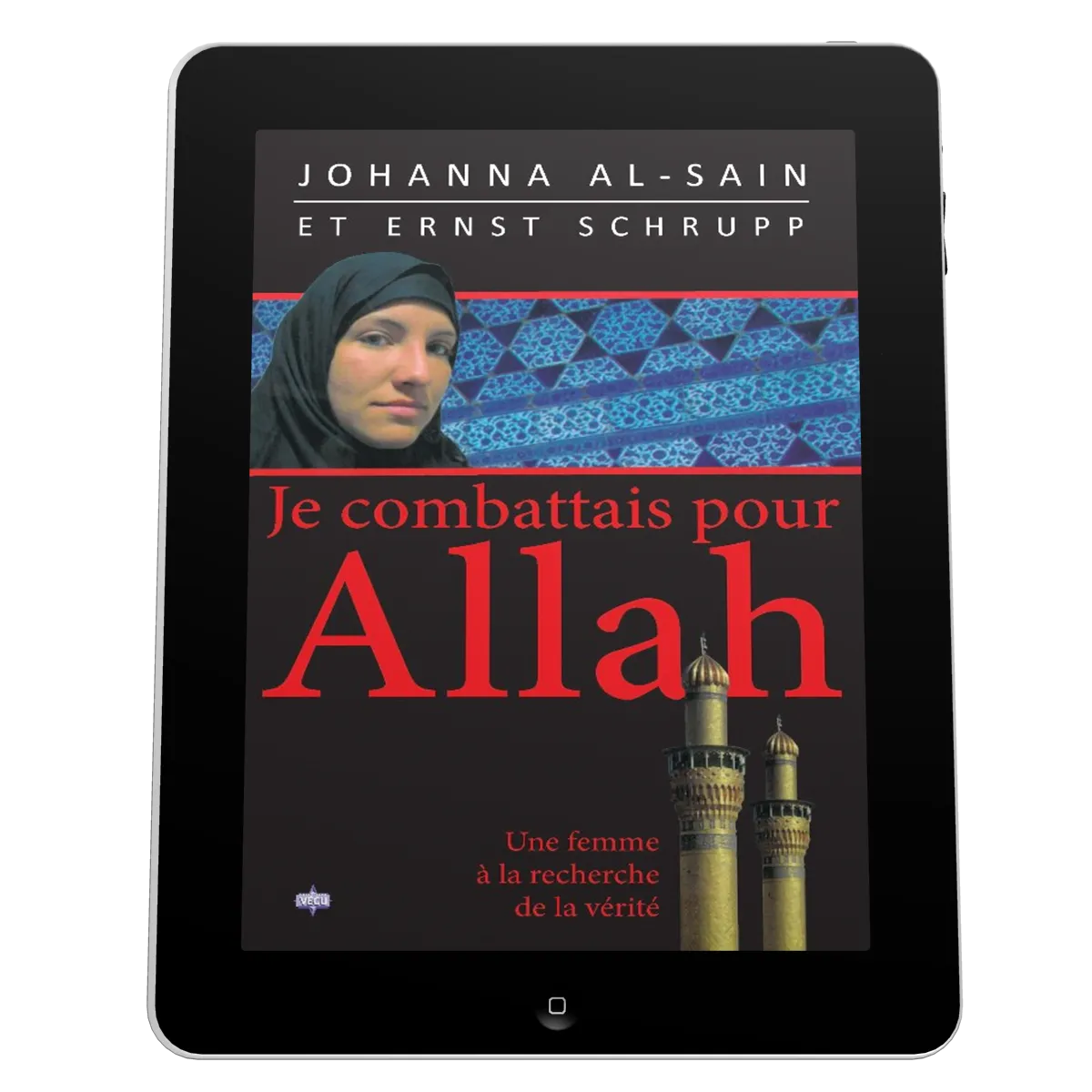 Je combattais pour Allah - Une femme à la recherche de la vérité - ePub