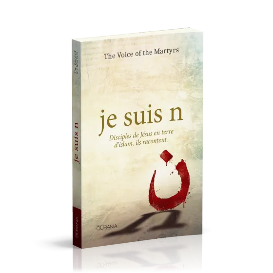 Je suis n - Disciples de Jésus en terre d'islam, ils racontent