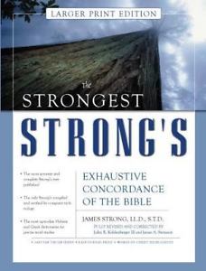 The Strongest Strong's Exhaustive Concordance of the Bible - Larger Print Edition