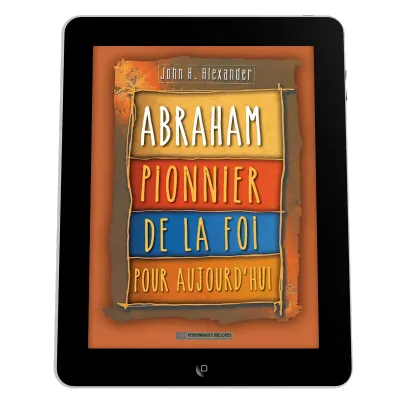 Abraham - Pionnier de la foi pour aujourd'hui - ebook