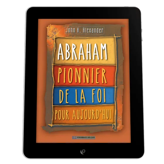 Abraham - Pionnier de la foi pour aujourd'hui - ebook