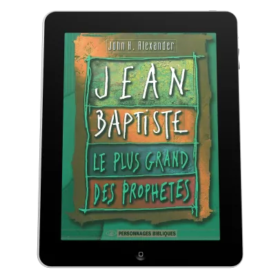 Jean-baptiste le plus grand des prophètes - Ebook