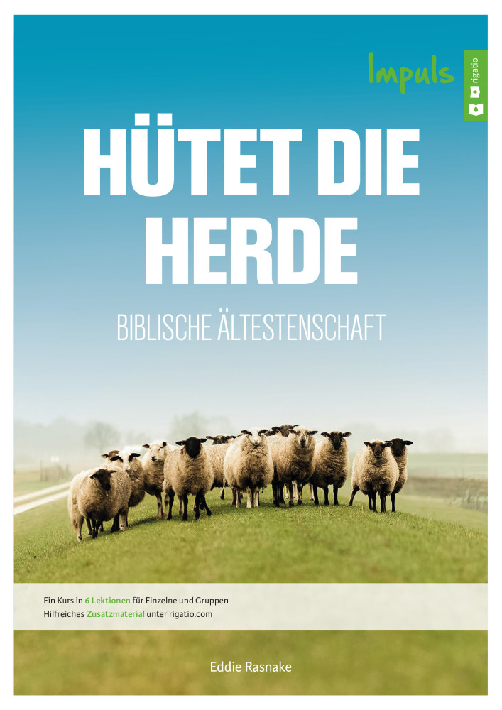 Hütet die Herde - Biblische Ältestenschaft