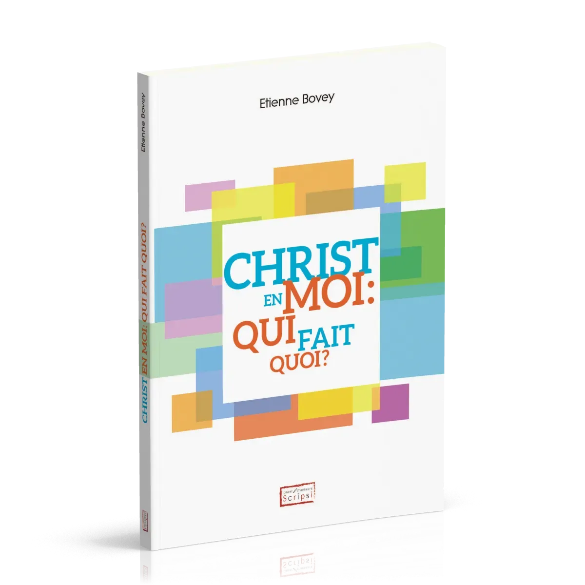 Christ en moi: qui fait quoi?