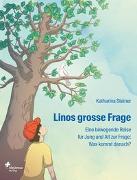 Linos grosse Fragen - Eine bewegende Reise für Jung und Alt zur Frage: Was kommt danach?