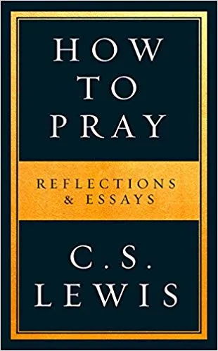 How to Pray - Reflections and Essays - Relié, rigide