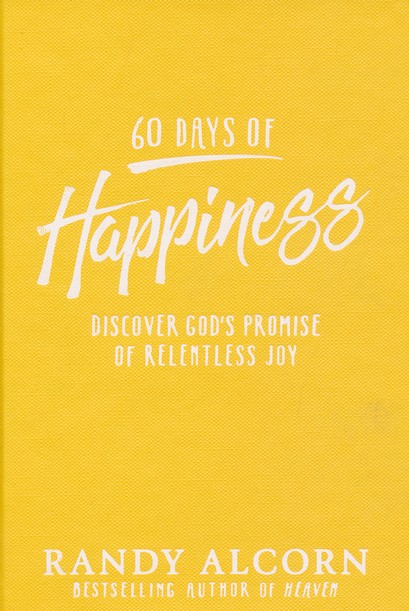 60 Days of Happiness - Discover God's Promise of Relentless Joy