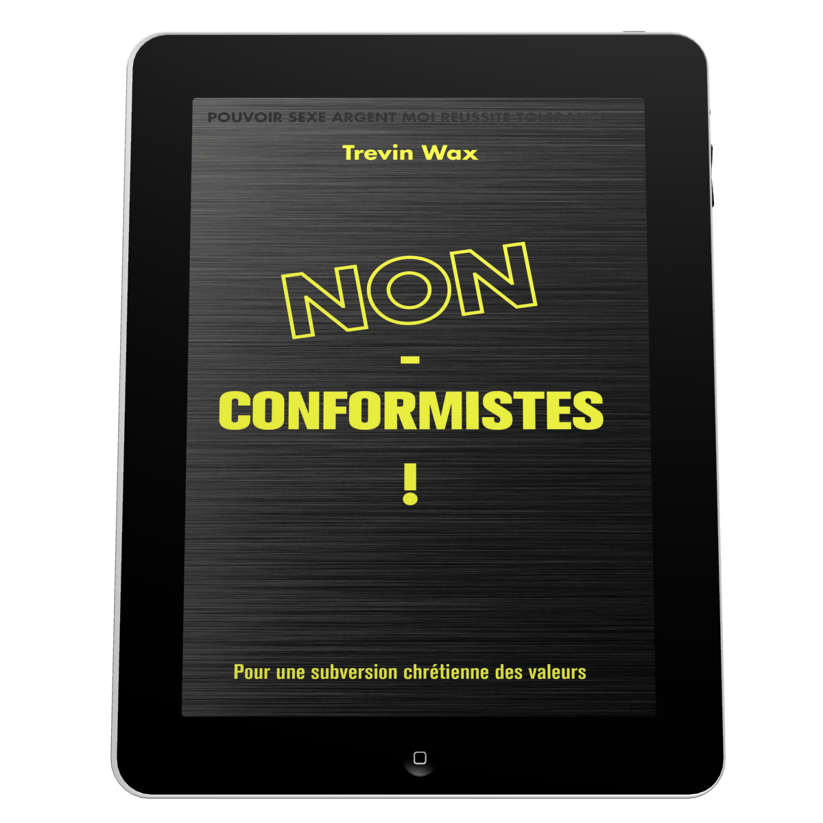 Non-conformistes! - Pour une subversion chrétienne des valeurs - ebook