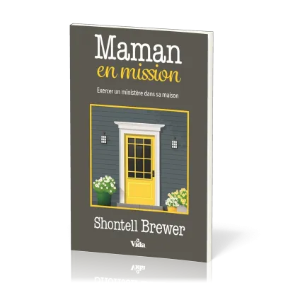 Maman en mission - Exercer un ministère dans sa maison