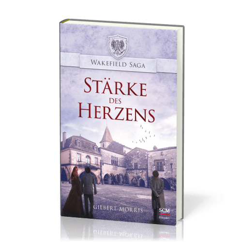 Stärke des Herzens - Wakefield Saga 4