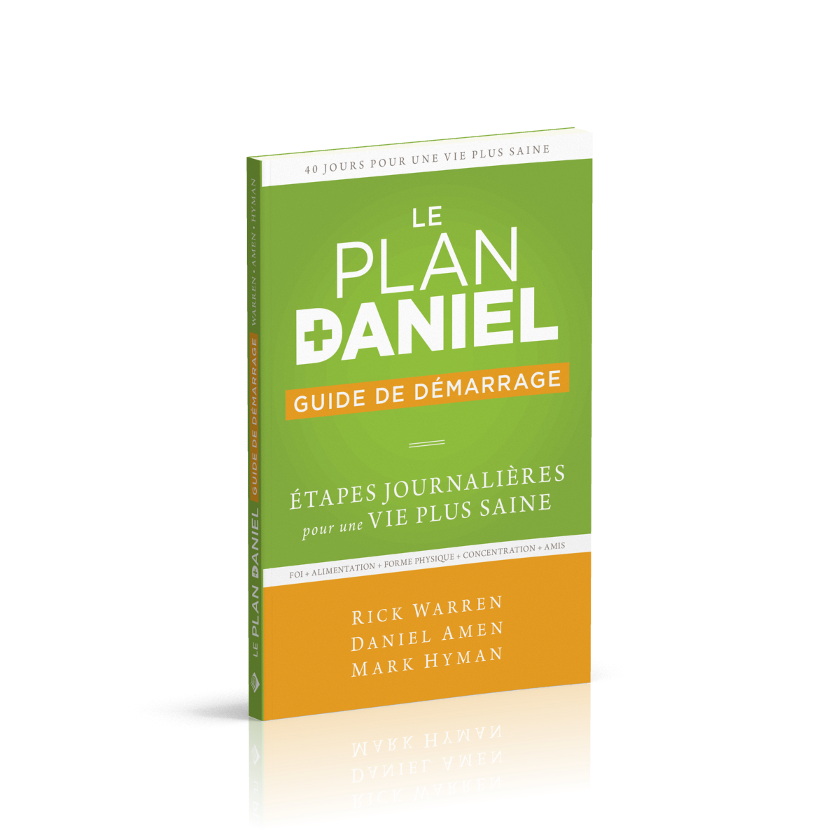 Plan Daniel, guide de démarrage (Le) - Étapes journalières pour une vie plus saine
