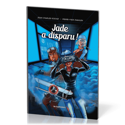 Jade a disparu - Les Explorateurs, tome 2 [BD]
