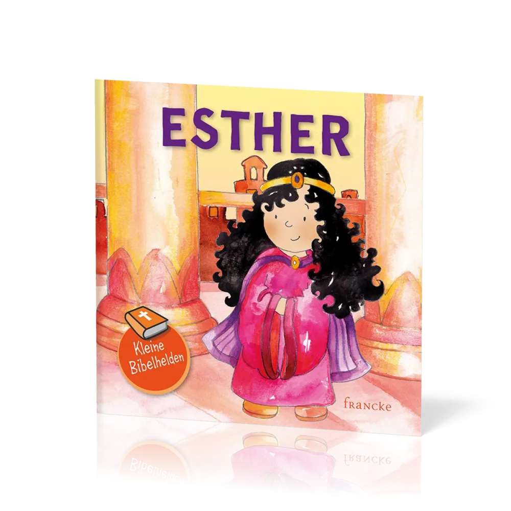 Esther - Kleine Bibelhelden