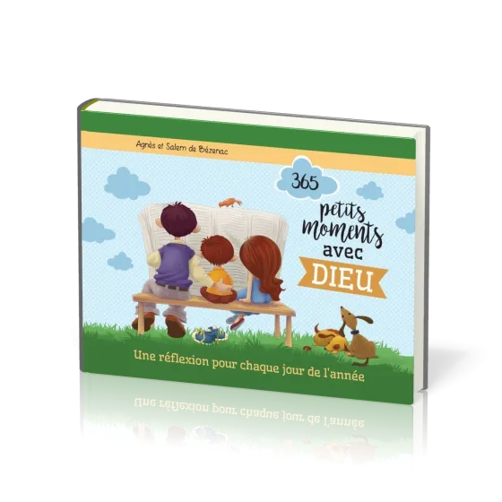 365 petits moments avec Dieu - Une réflexion pour chaque jour de l'année