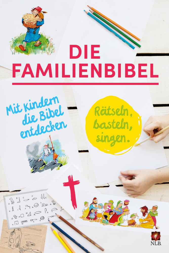 Die Familienbibel - Neues Leben - Rätseln, basteln, singen. Mit Kindern die Bibel entdecken