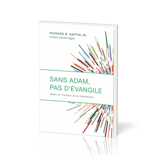 Sans Adam, pas d'Évangile - Adam et l’histoire de la rédemption