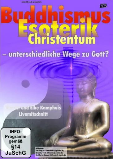 Buddhismus, Esoterik und Christentum - unterschiedliche Wege zu Gott?