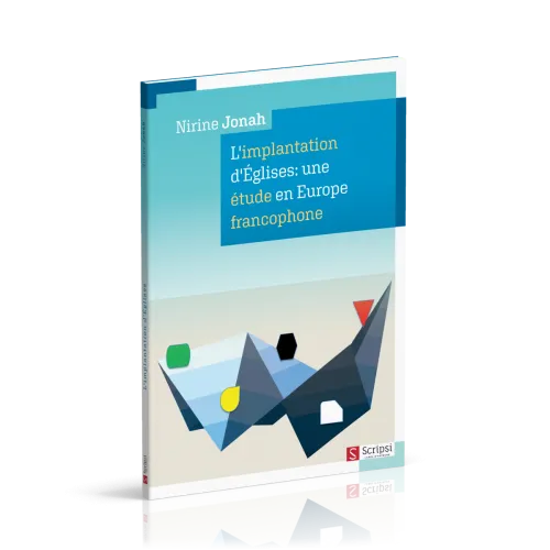 Implantation d'Églises: une étude en Europe francophone (L')