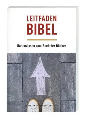 Leitfaden Bibel - Basiswissen zum Buch der Bücher