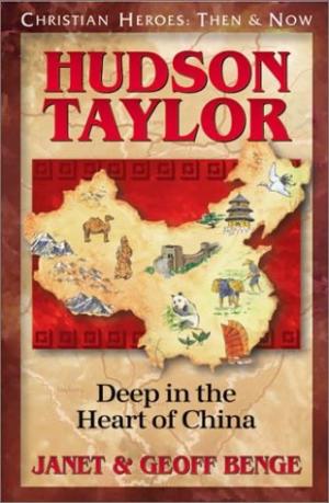 Hudson Taylor: Deep in the Heart of China