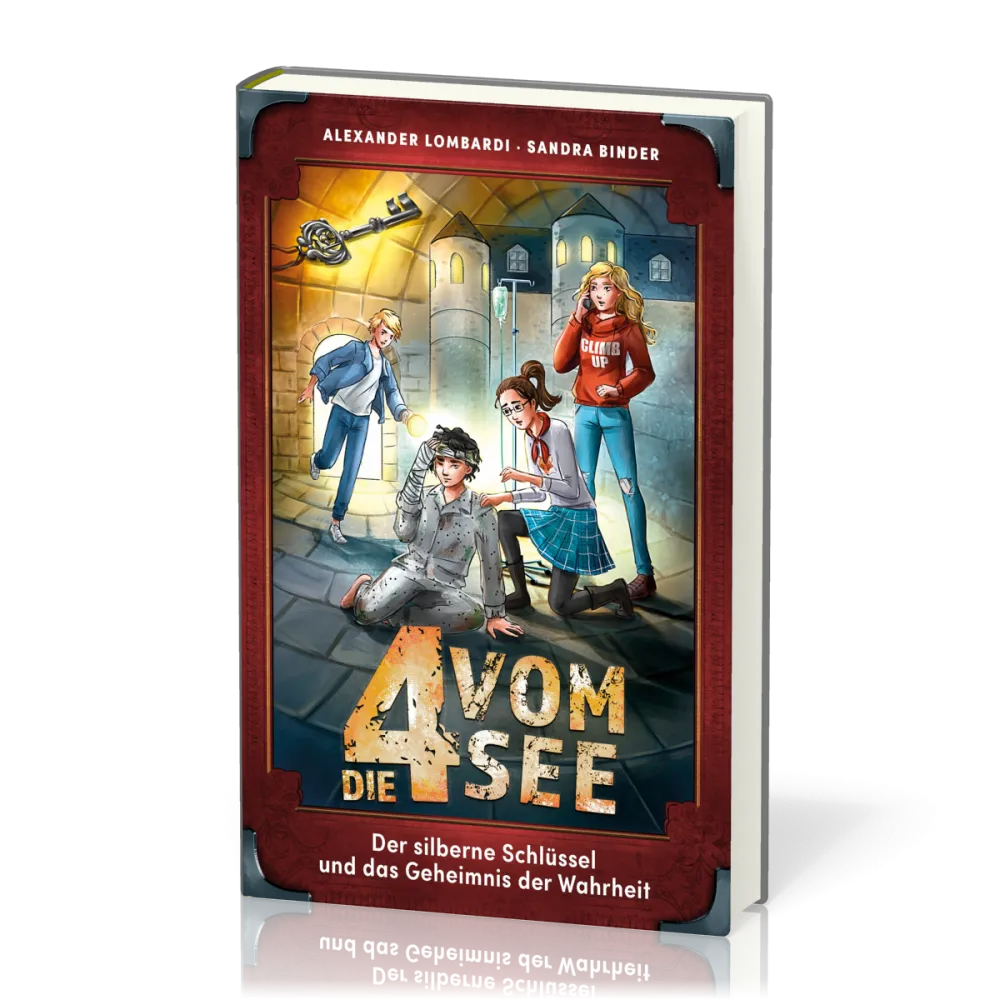 Der silberne Schlüssel und das Geheimnis der Wahrheit - Die 4 vom See - Band 3