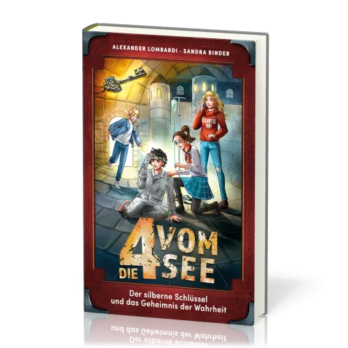 Der silberne Schlüssel und das Geheimnis der Wahrheit - Die 4 vom See - Band 3