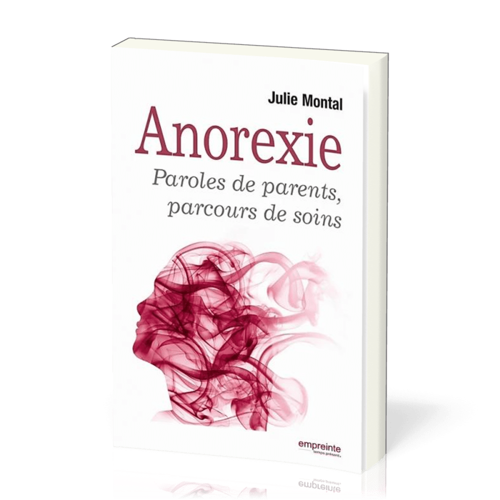 Anorexie - Paroles de parents, parcours de soins