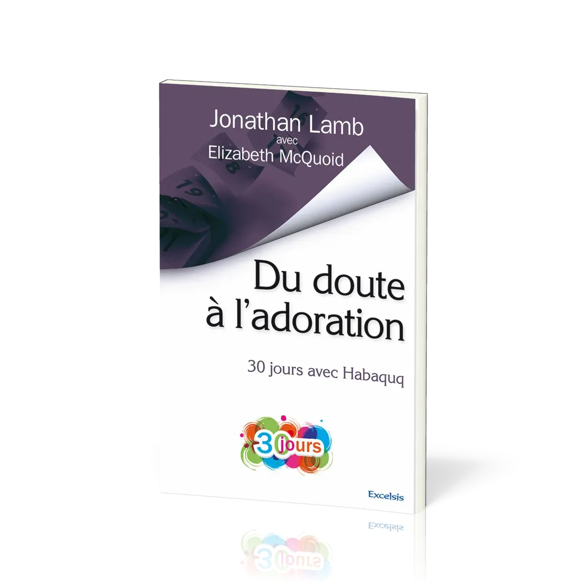Du doute à l’adoration - 30 jours avec Habaquq