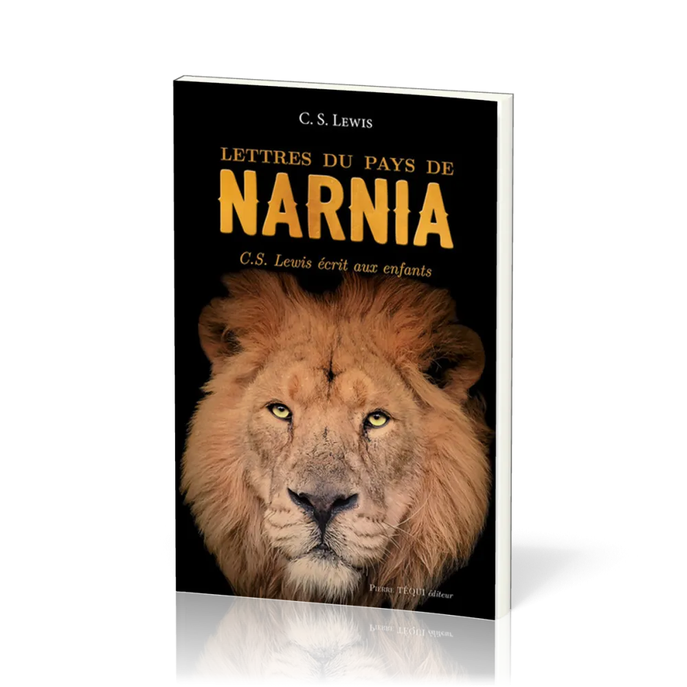 Lettres du pays de Narnia - C.S. Lewis écrit aux enfants