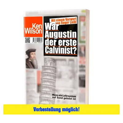 War Augustin der erste Calvinist?