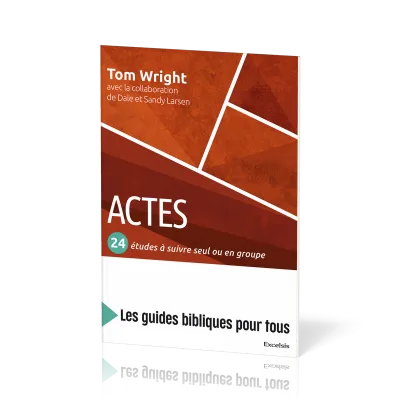 Actes : 24 études à suivre seul ou en groupe - [coll. Les guides bibliques pour tous]