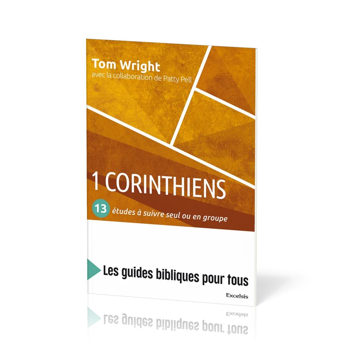 1 Corinthiens : 13 études à suivre seul ou en groupe - [coll. Les guides bibliques pour tous]