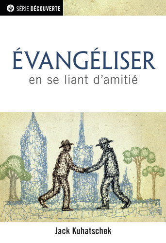 Évangéliser en se liant d'amitié - [brochure NPQ série découverte]