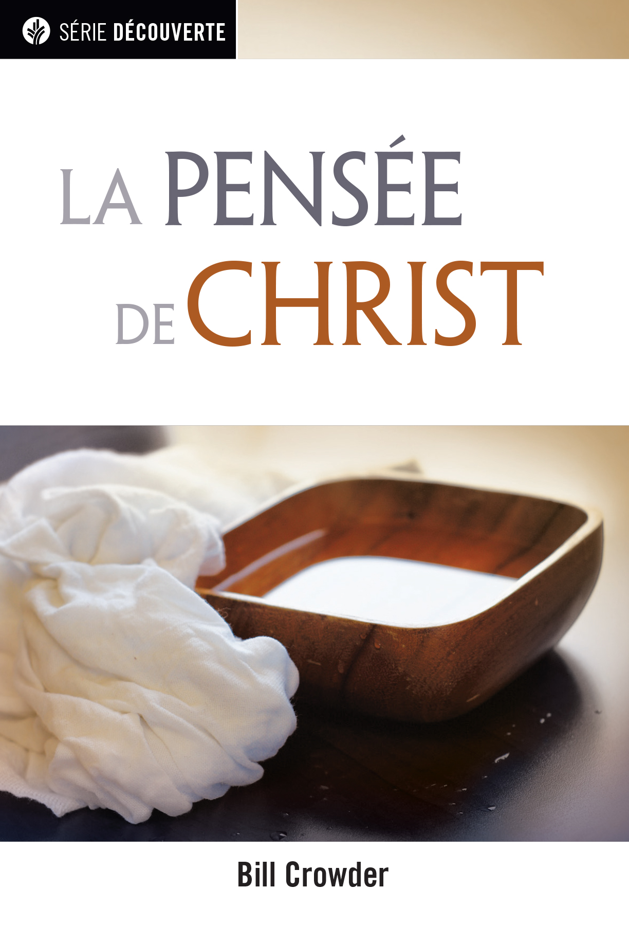 Pensée de Christ (La) - [brochure NPQ série découverte]