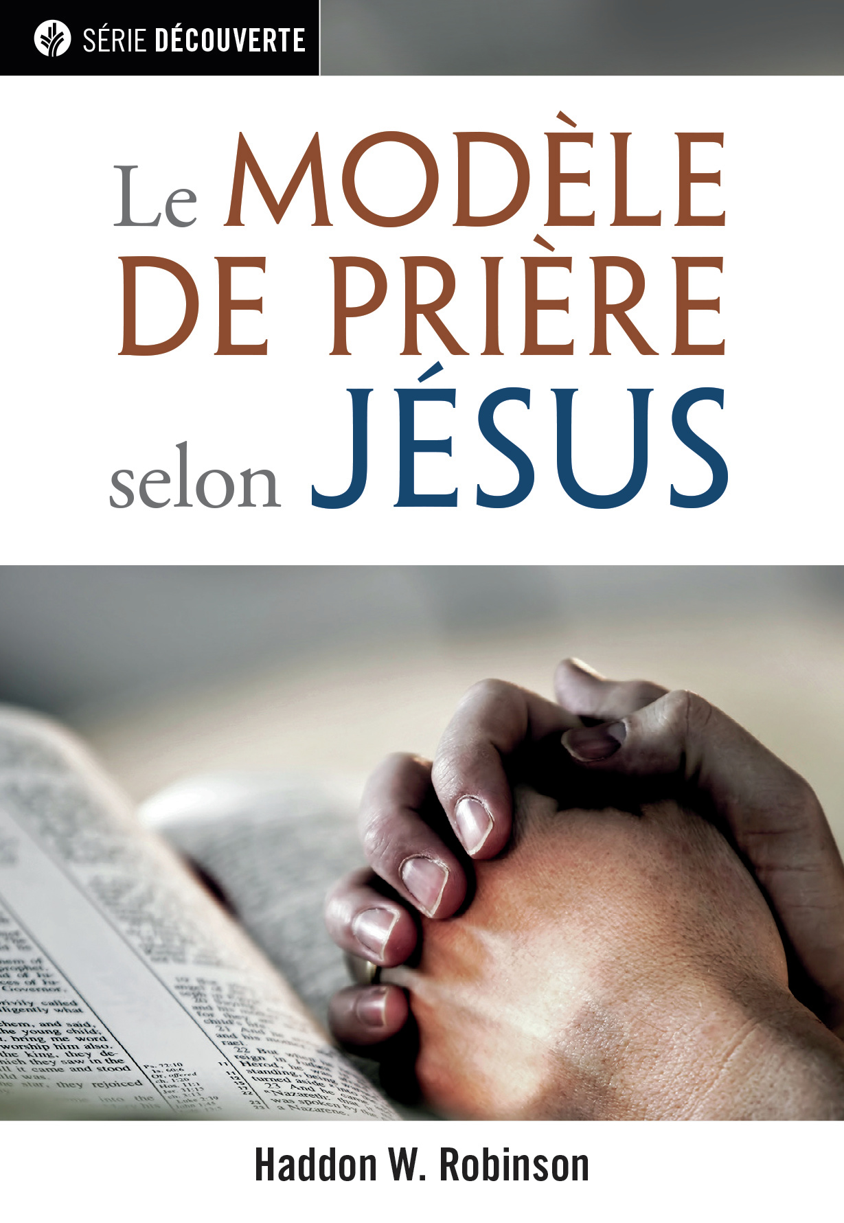 Modèle de prière selon Jésus [brochure NPQ série découverte] (Le)