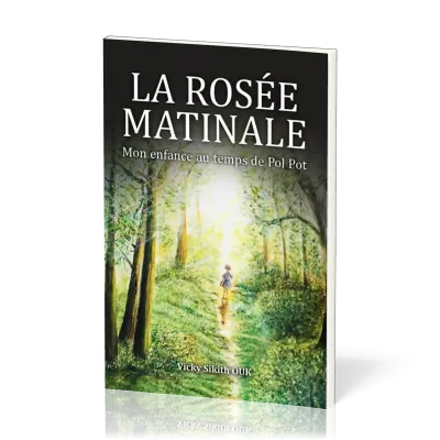 Rosée matinale (La) - Mon enfance au temps de Pol Pot