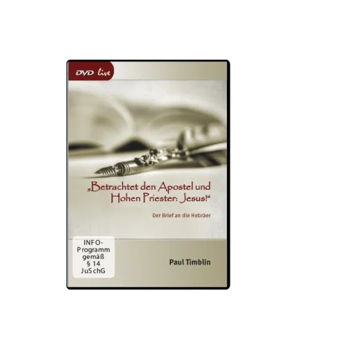 Betrachtet den Apostel und Hohen Priester: Jesus! - Seminar: Der Brief an die Hebraer