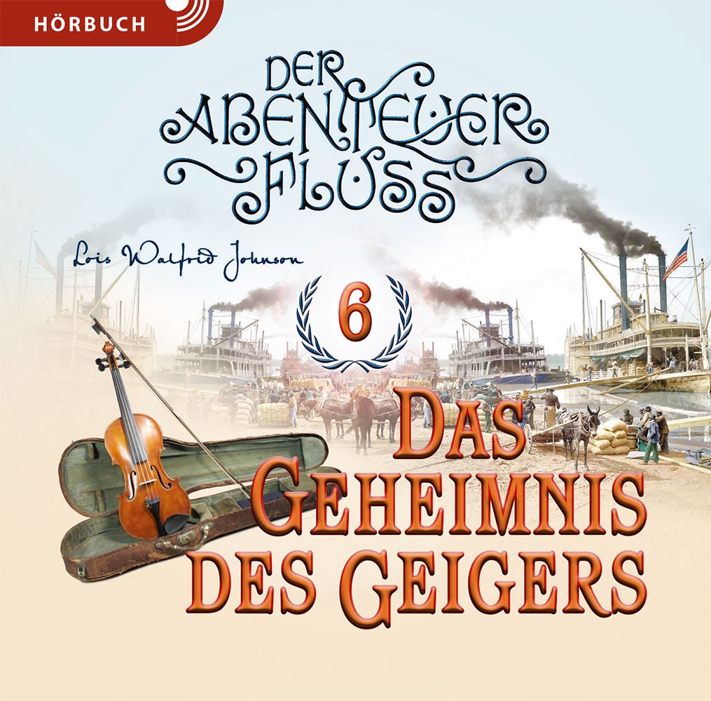 Das Geheimnis des Geigers - Der Abenteuer-Fluss Band 6 Hörbuch (MP3)