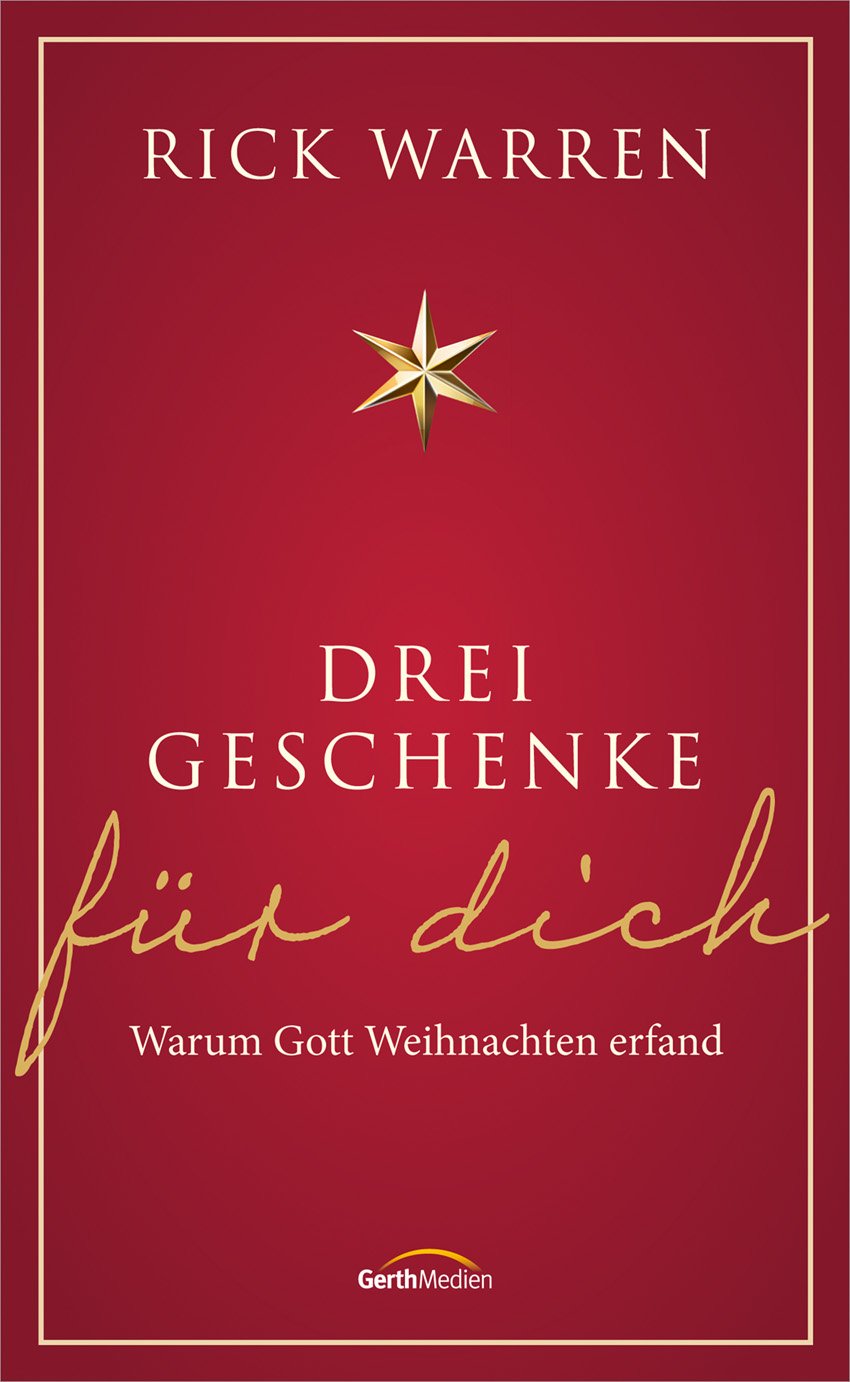 Drei Geschenke für dich - Warum Gott Weihnachten erfand