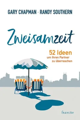 Zweisamzeit - 52 Ideen um Ihren Partner zu überraschen